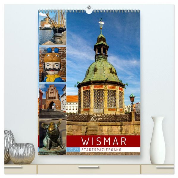 Wismar - Stadtspaziergang (hochwertiger Premium Wandkalender 2027 DIN A2 hoch) Kunstdruck in Hochglanz