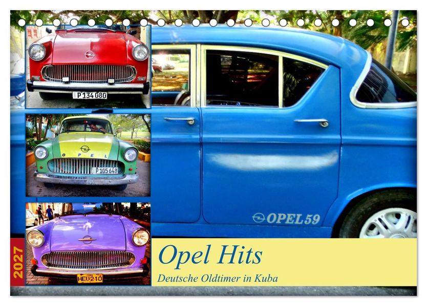 Opel Hits - Deutsche Oldtimer in Kuba (Tischkalender 2027 DIN A5 quer) CALVENDO Monatskalender