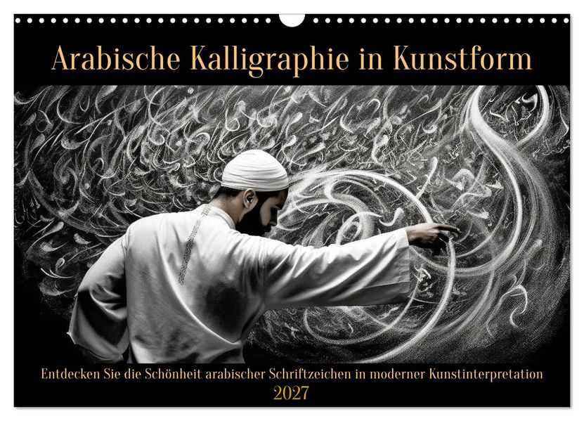 Arabische Kalligraphie in Kunstform (Wandkalender 2027 DIN A3 quer) CALVENDO Monatskalender
