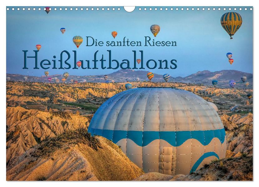 Heißluftballons Die sanften Riesen (Wandkalender 2027 DIN A3 quer) CALVENDO Monatskalender