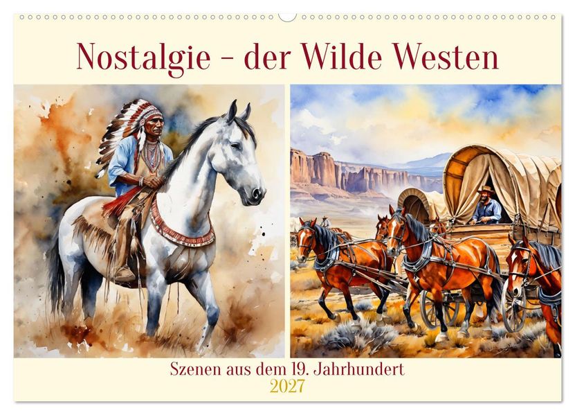 Nostalgie - der Wilde Westen (Wandkalender 2027 DIN A2 quer) CALVENDO Monatskalender