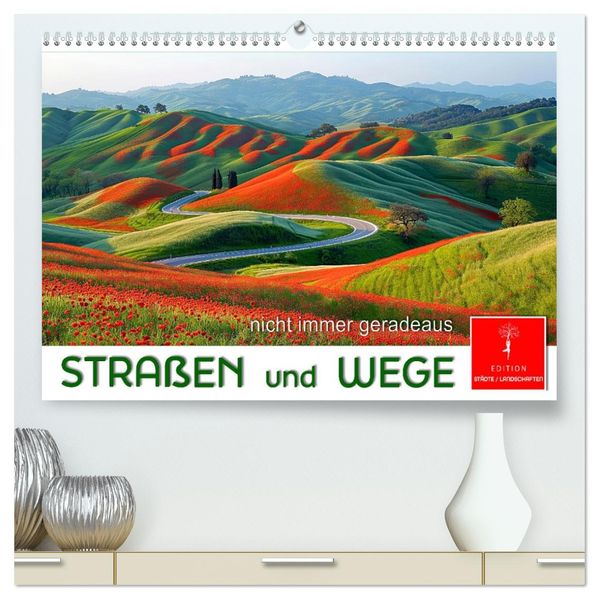 Straßen und Wege (hochwertiger Premium Wandkalender 2027 DIN A2 quer) Kunstdruck in Hochglanz