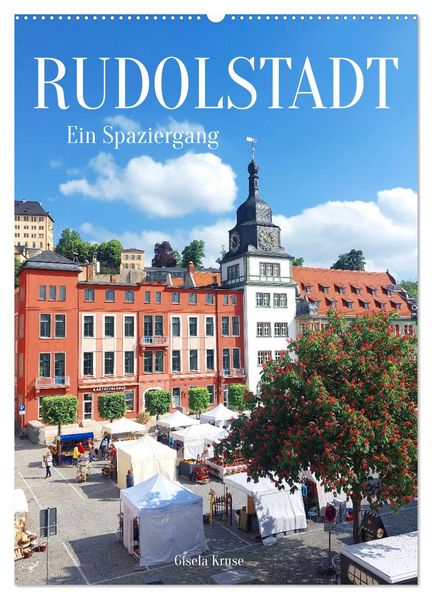 Rudolstadt - Ein Spaziergang (Wandkalender 2027 DIN A2 hoch) CALVENDO Monatskalender