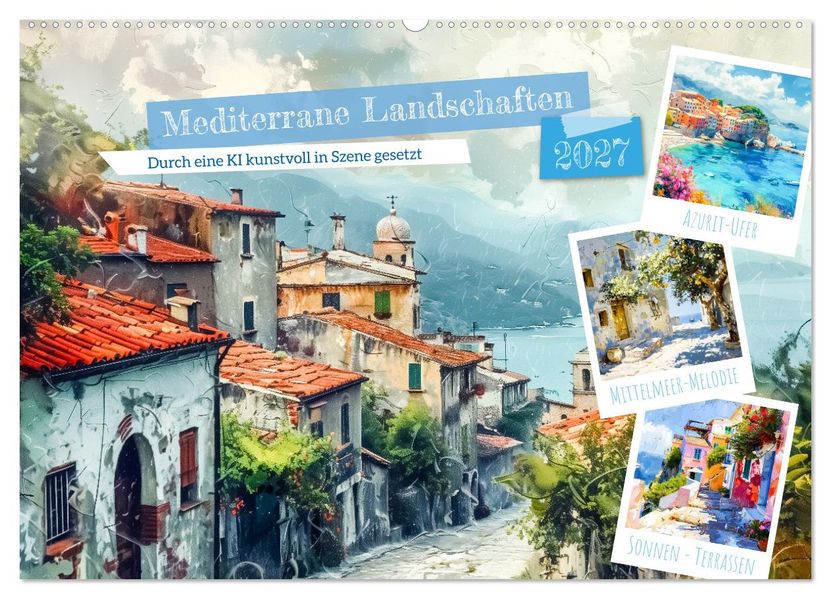 Mediterrane Landschaften (Wandkalender 2027 DIN A2 quer) CALVENDO Monatskalender