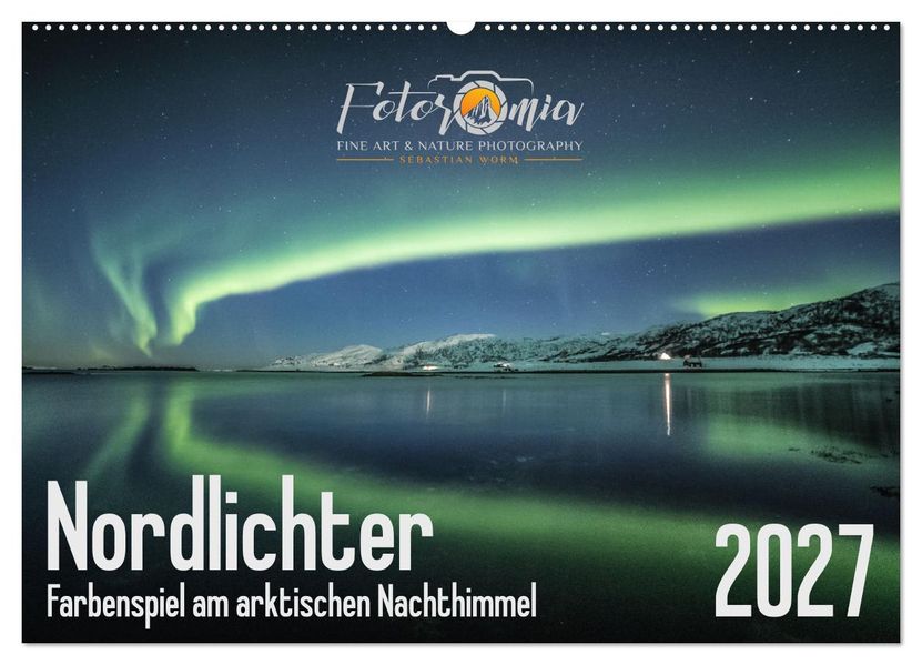 Nordlichter - Farbenspiel am arktischen Nachthimmel (Wandkalender 2027 DIN A2 quer) CALVENDO Monatskalender