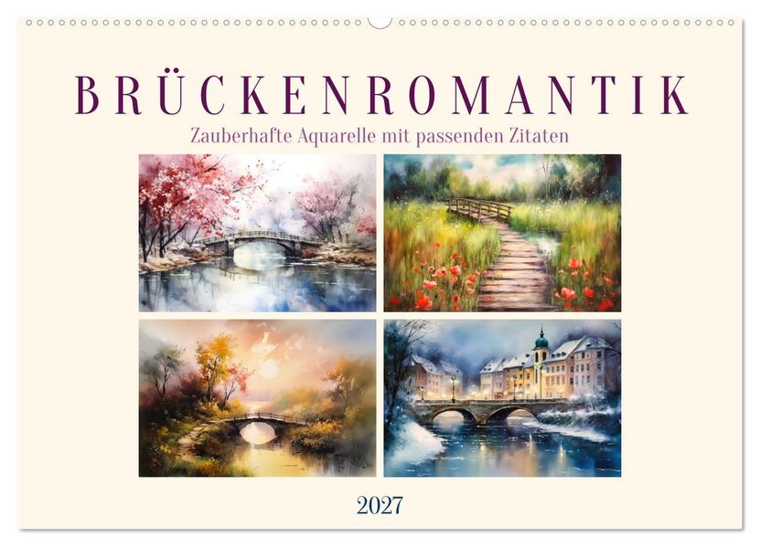 Brückenromantik (Wandkalender 2027 DIN A2 quer) CALVENDO Monatskalender