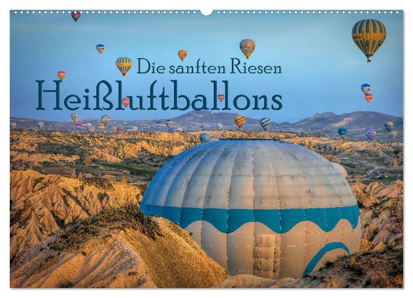 Heißluftballons Die sanften Riesen (Wandkalender 2027 DIN A2 quer) CALVENDO Monatskalender