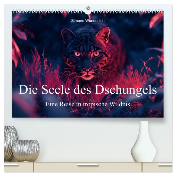 Die Seele des Dschungels - Eine Reise in tropische Wildnis (hochwertiger Premium Wandkalender 2027 DIN A2 quer) Kunstdruck in Hochglanz
