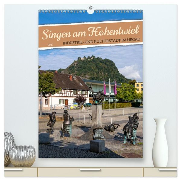 Singen am Hohentwiel (hochwertiger Premium Wandkalender 2027 DIN A2 hoch) Kunstdruck in Hochglanz