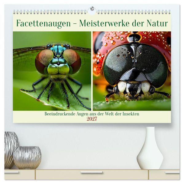 Facettenaugen - Meisterwerke der Natur (hochwertiger Premium Wandkalender 2027 DIN A2 quer) Kunstdruck in Hochglanz