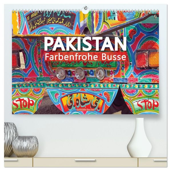 Pakistan farbenfrohe Busse (hochwertiger Premium Wandkalender 2027 DIN A2 quer) Kunstdruck in Hochglanz