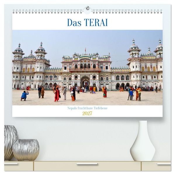 Das TERAI Nepals fruchtbare Tiefebene (hochwertiger Premium Wandkalender 2027 DIN A2 quer) Kunstdruck in Hochglanz