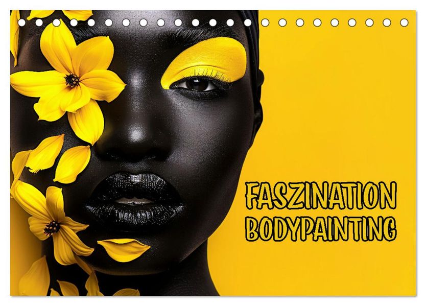 Faszination Bodypainting (Tischkalender 2027 DIN A5 quer) CALVENDO Monatskalender
