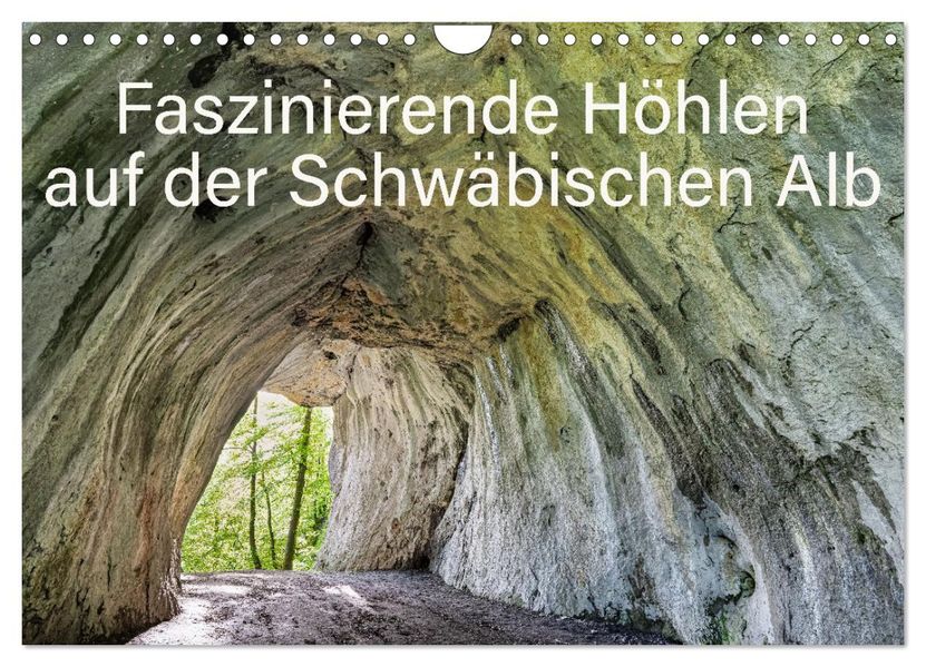 Faszinierende Höhlen auf der Schwäbischen Alb (Wandkalender 2027 DIN A4 quer) CALVENDO Monatskalender
