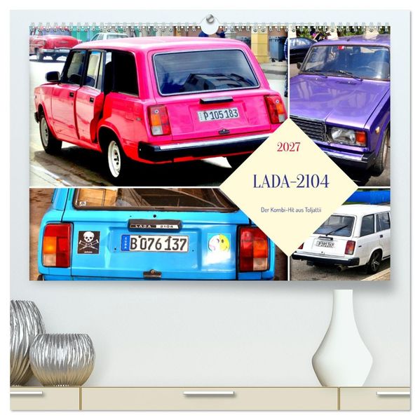 LADA-2104 - Der Kombi-Hit aus Toljatti (hochwertiger Premium Wandkalender 2027 DIN A2 quer) Kunstdruck in Hochglanz