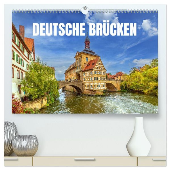 Deutsche Brücken (hochwertiger Premium Wandkalender 2027 DIN A2 quer) Kunstdruck in Hochglanz
