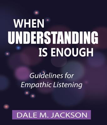 When Understanding is Enough
