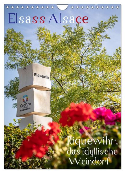 Elsass Alsace Riquewihr das idyllische Weindorf (Wandkalender 2027 DIN A4 hoch) CALVENDO Monatskalender