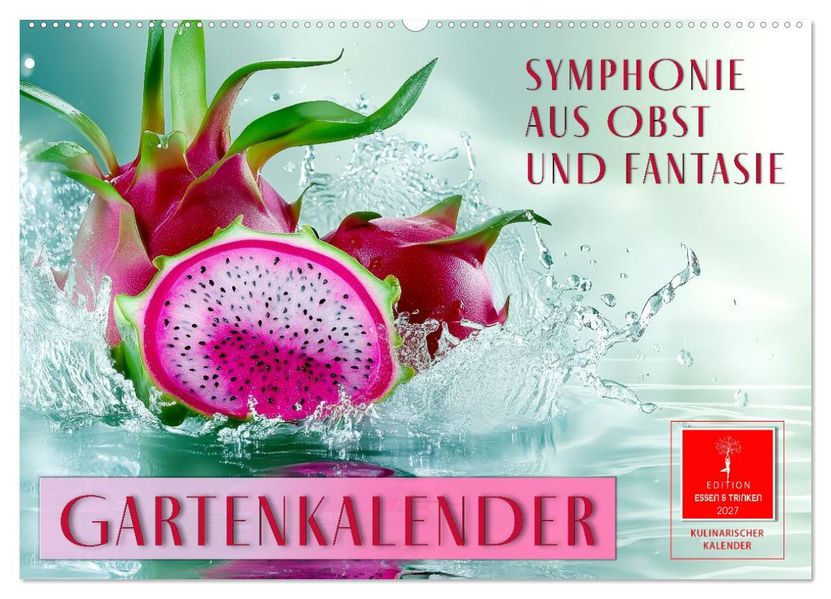Gartenkalender - Symphonie aus Obst und Fantasie (Wandkalender 2027 DIN A2 quer) CALVENDO Monatskalender
