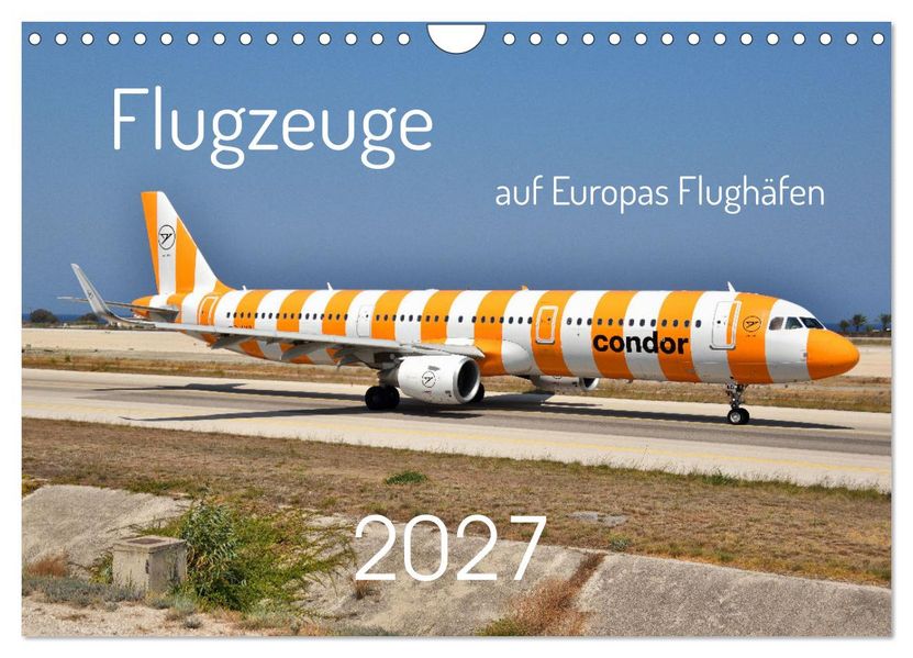 Flugzeuge auf Europas Flughäfen (Wandkalender 2027 DIN A4 quer) CALVENDO Monatskalender
