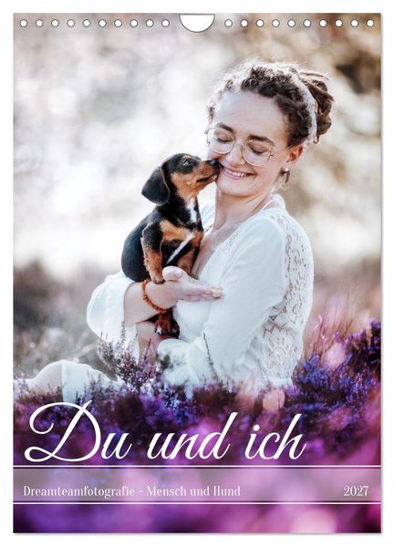 Du und ich - Dreamteamfotografie - Mensch und Hund (Wandkalender 2027 DIN A4 hoch) CALVENDO Monatskalender