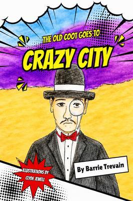 The Old Coot Goes To Crazy City