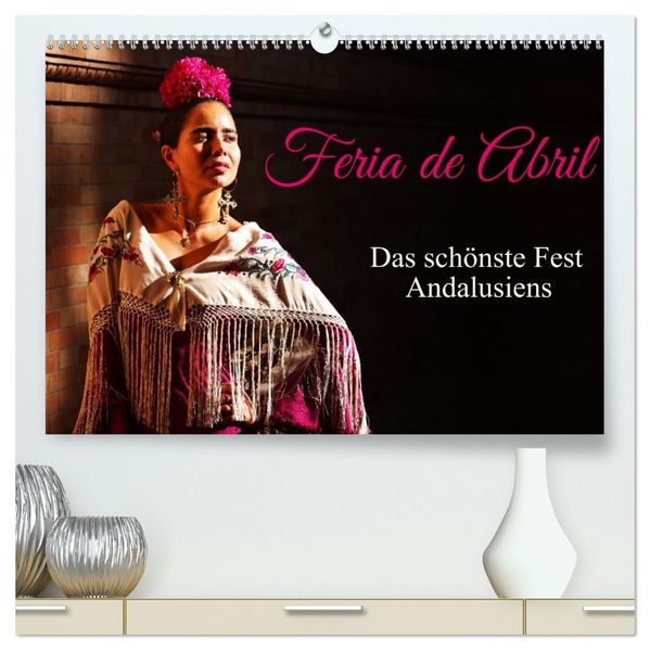 Feria de Abril (hochwertiger Premium Wandkalender 2027 DIN A2 quer) Kunstdruck in Hochglanz