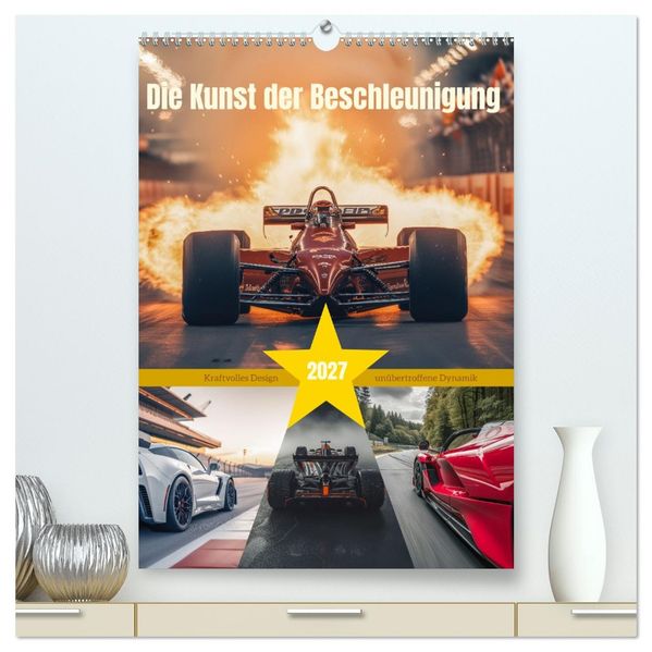 Die Kunst der Beschleunigung (hochwertiger Premium Wandkalender 2027 DIN A2 hoch) Kunstdruck in Hochglanz