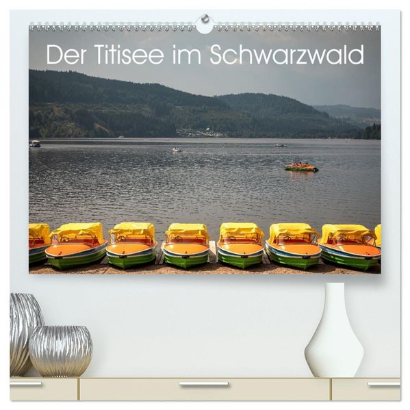 Der Titisee im Schwarzwald (hochwertiger Premium Wandkalender 2027 DIN A2 quer) Kunstdruck in Hochglanz