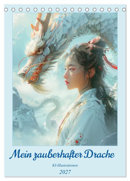 Mein zauberhafter Drache - KI-Illustrationen (Tischkalender 2027 DIN A5 hoch) CALVENDO Monatskalender