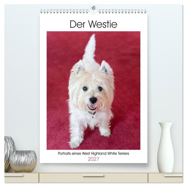 Der Westie - Portrait eines West Highland White Terriers (hochwertiger Premium Wandkalender 2027 DIN A2 hoch) Kunstdruck in Hochglanz