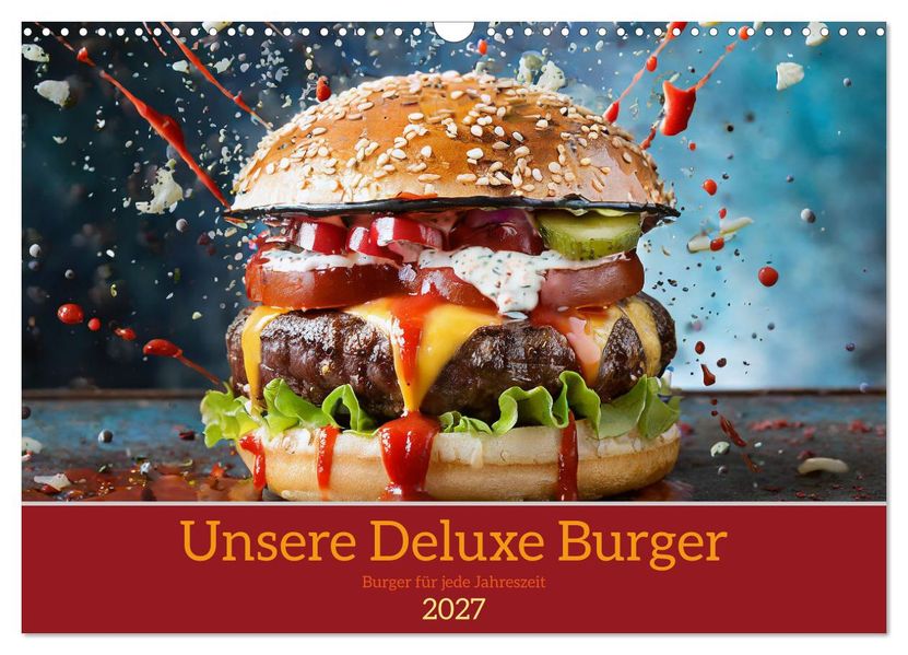 Unsere Burger Deluxe (Wandkalender 2027 DIN A3 quer) CALVENDO Monatskalender