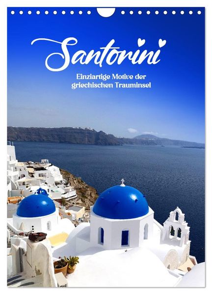 SANTORIN - Einziartige Motive der griechischen Trauminsel (Wandkalender 2027 DIN A4 hoch) CALVENDO Monatskalender