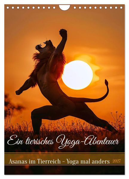 Ein tierisches Yoga-Abenteuer (Wandkalender 2027 DIN A4 hoch) CALVENDO Monatskalender
