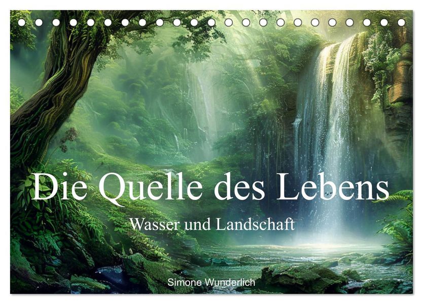 Quelle des Lebens - Wasser und Landschaft (Tischkalender 2027 DIN A5 quer) CALVENDO Monatskalender