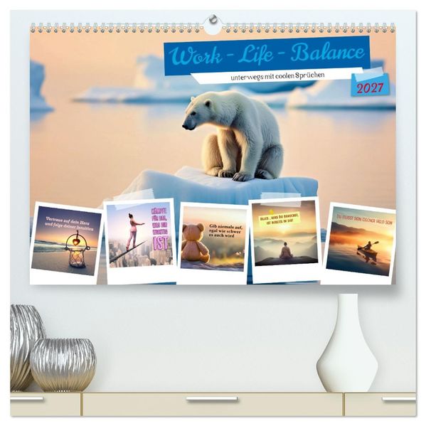 Work - Life - Balance - unterwegs mit coolen Sprüchen (hochwertiger Premium Wandkalender 2027 DIN A2 quer) Kunstdruck in Hochglanz