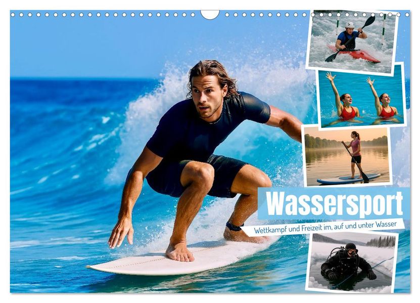 Wassersport. Wettkampf und Freizeit im auf und unter Wasser (Wandkalender 2027 DIN A3 quer) CALVENDO Monatskalender