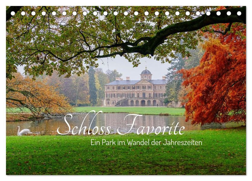 Schloss Favorite - Ein Park im Wandel der Jahreszeiten (Tischkalender 2027 DIN A5 quer) CALVENDO Monatskalender