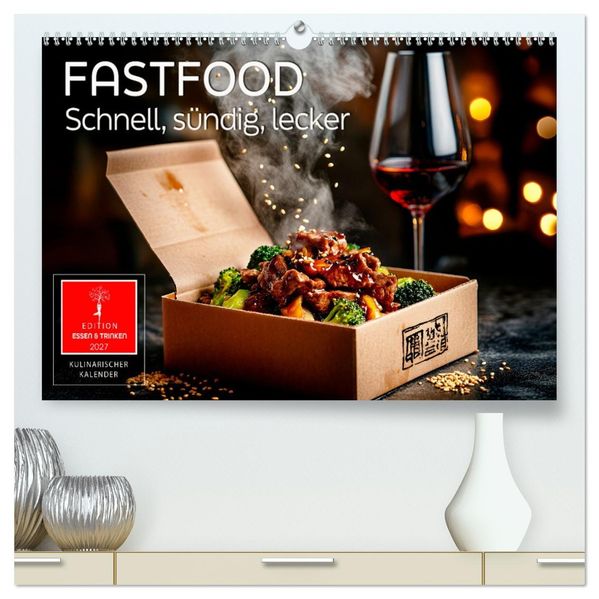 Fastfood - schnell sündig lecker (hochwertiger Premium Wandkalender 2027 DIN A2 quer) Kunstdruck in Hochglanz