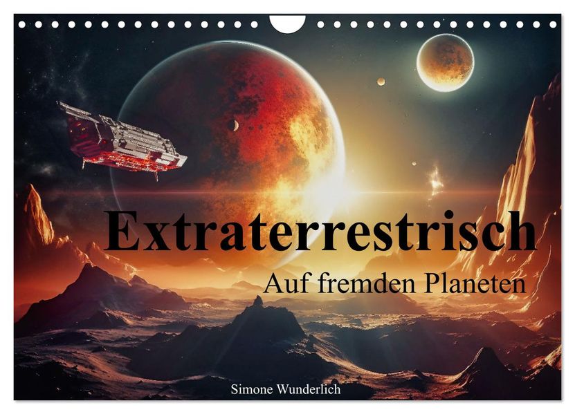 Extraterrestrisch - Auf fremden Planeten (Wandkalender 2027 DIN A4 quer) CALVENDO Monatskalender