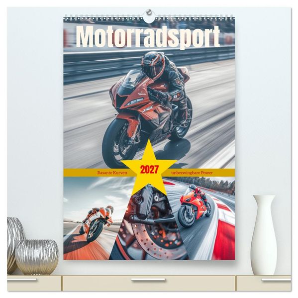 Motorradsport (hochwertiger Premium Wandkalender 2027 DIN A2 hoch) Kunstdruck in Hochglanz