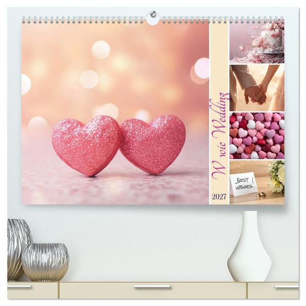 W wie Wedding (hochwertiger Premium Wandkalender 2027 DIN A2 quer) Kunstdruck in Hochglanz