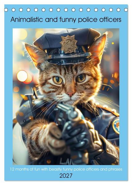 Animalistic and funny police officers (Desk Calendar 2027 DIN A5 portrait) CALVENDO 12 Month DeskCalendar
