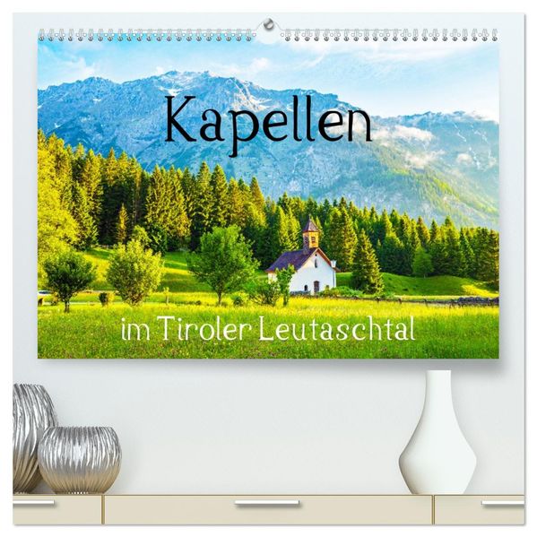 Kapellen im Tiroler Leutaschtal (hochwertiger Premium Wandkalender 2027 DIN A2 quer) Kunstdruck in Hochglanz