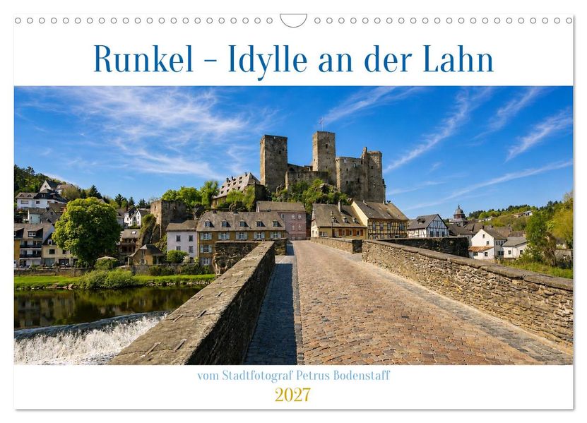 Runkel - Idylle an der Lahn (Wandkalender 2027 DIN A3 quer) CALVENDO Monatskalender