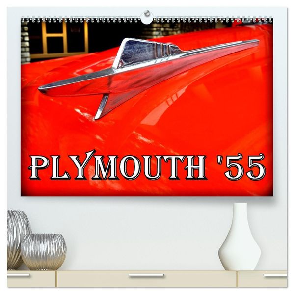 PLYMOUTH '55 (hochwertiger Premium Wandkalender 2027 DIN A2 quer) Kunstdruck in Hochglanz
