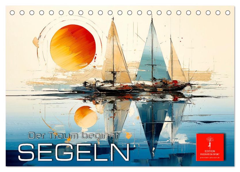 Segeln der Traum beginnt (Tischkalender 2027 DIN A5 quer) CALVENDO Monatskalender