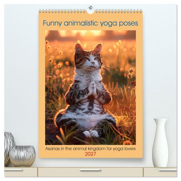 Funny animalistic yoga poses (High Quality Premium Wall Calendar 2027 DIN A2 portrait)CALVENDO 12 Month Wall Calendar