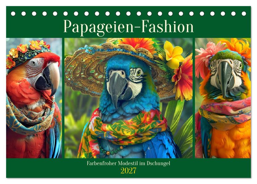 Papageien-Fashion. Farbenfroher Modestil im Dschungel (Tischkalender 2027 DIN A5 quer) CALVENDO Monatskalender