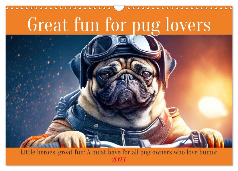 Great fun for pug lovers (Wall Calendar 2027 DIN A3 landscape) CALVENDO 12 Month Wall Calendar